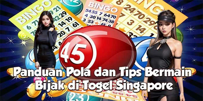 Panduan Pola dan Tips Bermain Bijak di Togel Singapore