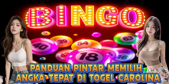 Panduan Pintar Memilih Angka Tepat Di Togel Carolina