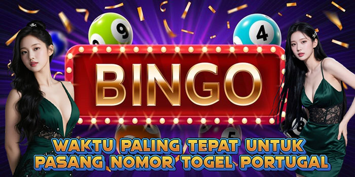 Waktu Paling Tepat Untuk Pasang Nomor Togel Portugal