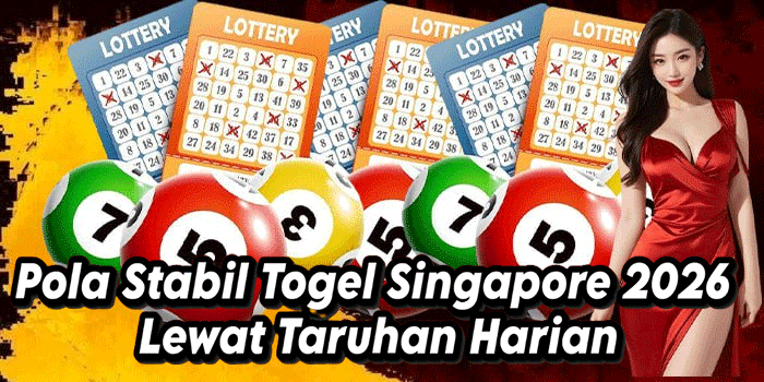 Pola Stabil Togel Singapore 2026 Lewat Taruhan Harian